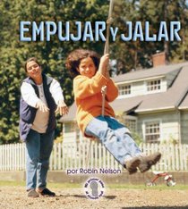 Empujar Y Jalar / Push and Pull (Mi Primer Pasa Al Mundo Real / First Step Nonfiction) (Spanish Edition)