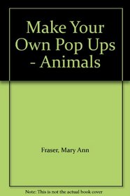 Make Your Own Pop Ups - Animals