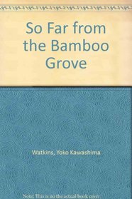 So Far from the Bamboo Grove