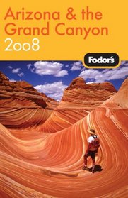 Fodor's Arizona and the Grand Canyon 2008 (Fodor's Gold Guides)