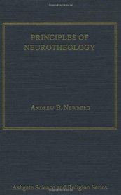 Principles of Neurotheology (Ashgate Science and Religion Series)