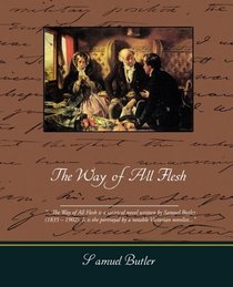 The Way of All Flesh