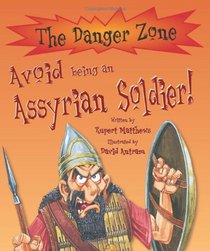 Avoid Being an Assyrian Soldier (Danger Zone) (Danger Zone)