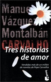 Tres Historias de Amor = Three Love Stories (Serie Carvalho) (Spanish Edition)