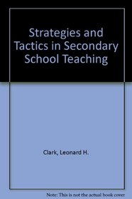 Strategies and Tactics in Secondary School Teaching: A Book of Readings