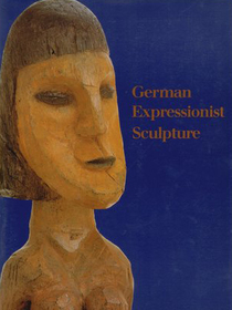 German Expressionist Sculpture