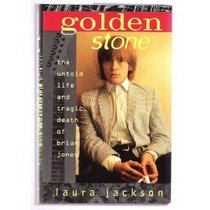 Golden Stone: The Untold Life and Tragic Death of Brian Jones