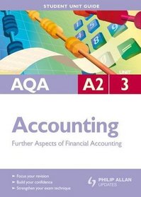 AQA A2 Accounting: Unit 3: Further Aspects of Financial Accounting