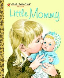 Little Mommy (Little Golden Book)