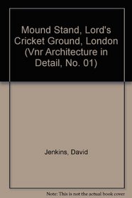 Mound Stand, Lord's Cricket Ground, London (Vnr Architecture in Detail, No. 01)