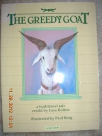 The Greedy Goat: A Traditional Tale Retold