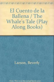 El Cuento de la Ballena / The Whale's Tale (Play Along Books) (Spanish Edition)