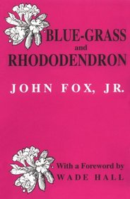 Blue-Grass and Rhododendron: Out-Doors in Old Kentucky