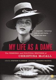 My Life as a Dame: The Personal and Political Writings of Christina McCall