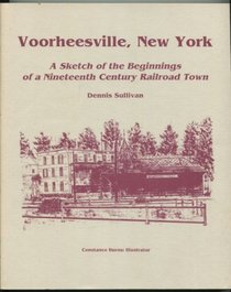 Voorheesville, New York: A Sketch of the Beginnings of a Nineteenth Century Railroad Town