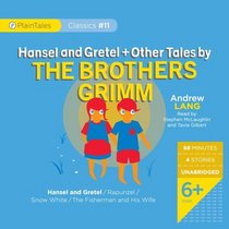 Hansel and Gretel and Other Tales by The Brothers Grimm (PlainTales Classics)