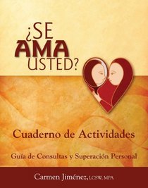 Se Ama Usted? Cuaderno de Actividades-Guia de Consultas y Superacion Personal (Spanish Edition)