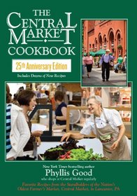 The Central Market Cookbook: 25th Anniversary Edition