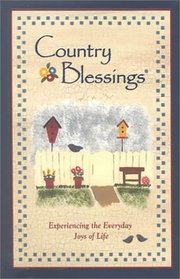 Country Blessings: Experiencing the Everyday Joys of Life