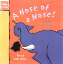 A Hose for a Nose (Little Friends)