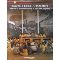Towards a Social Architecture : The Role of School Building in Post-War England