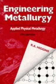 Engineering Metallurgy Applied Physical Metallurgy, Sixth Edition
