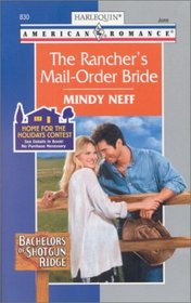 The Rancher's Mail-Order Bride (Bachelors of Shotgun Ridge, Bk 1) (Harlequin American Romance, No 830)