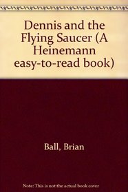 Dennis Flying Saucer Easy Read