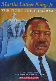 Martin Luther King, Jr.: The Fight for Freedom