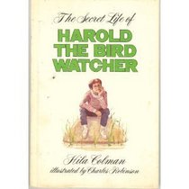 The Secret Life of Harold The Bird Watcher