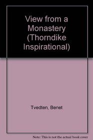 The View from a Monastery (Thorndike Large Print Inspirational Series)