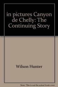 in pictures Canyon de Chelly: The Continuing Story (German Edition)