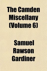 The Camden Miscellany (Volume 6)