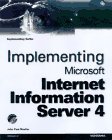 Implementing Microsoft Internet Information Server 4