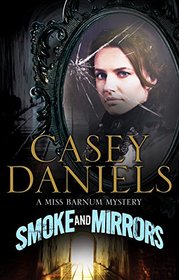 Smoke and Mirrors (A Miss Barnum Mystery)
