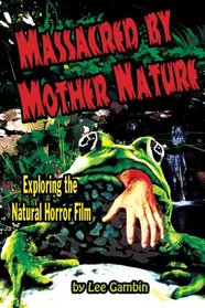 Massacred by Mother Nature: Exploring the Natural Horror Film