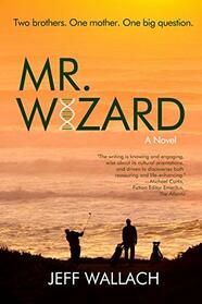 Mr. Wizard: A Novel