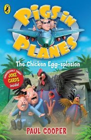 The Chicken Egg-splosion (Pigs in Planes)