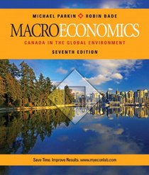 Macroeconomics: Canada in the Global Environment, Seventh Edition with MyEconLab (7th Edition)