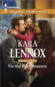 For the Right Reasons (Project Justice, Bk 9) (Harlequin Superromance, No 1916) (Larger Print)