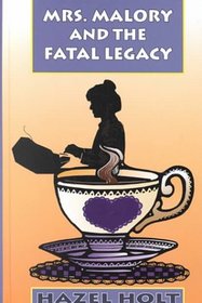 Mrs. Malory and the Fatal Legacy: A Shelia Malory Mystery