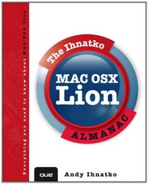 The Ihnatko Mac OS X Lion Almanac (The Ihnatko Almanac Series)