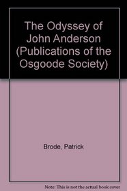 The Odyssey of John Anderson (Publications of the Osgoode Society)