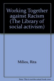 Working Together Against Racism (The Library of Social Activism)