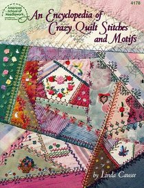 An Encyclopedia of Crazy Quilt Stitches and Motifs (4178)