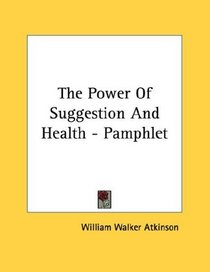 The Power Of Suggestion And Health - Pamphlet