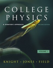 College Physics: A Strategic Approach Volume 1 (Chs. 1-16) with MasteringPhysics