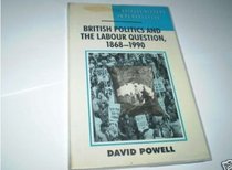 British Politics and the Labour Question, 1868-1990 (British History in Perspective)