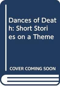 Dances of Death: Short Stories on a Theme