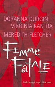 Femme Fatale: Shaken and Stirred / The Get-Away Girl / End Game